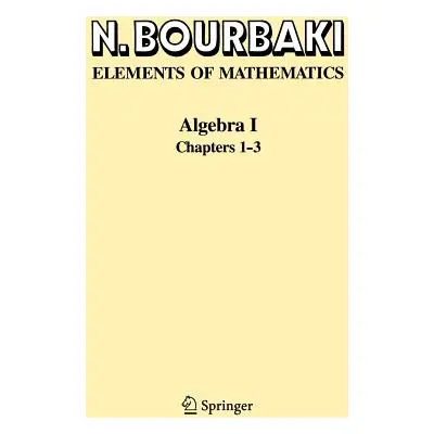 "Algebra I: Chapters 1-3" - "" ("Bourbaki N.")(Paperback)