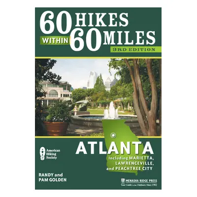 "60 Hikes Within 60 Miles: Atlanta: Including Marietta, Lawrenceville, and Peachtree City" - "" 