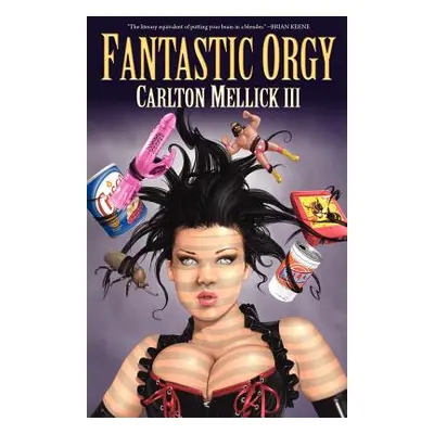 "Fantastic Orgy" - "" ("Mellick Carlton III")(Paperback)