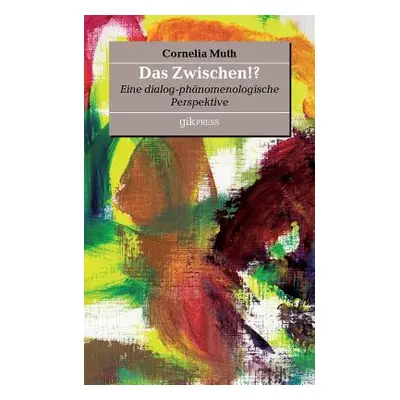 "Das Zwischen!?: Eine dialog-phnomenologische Perspektive" - "" ("Doubrawa Erhard")(Paperback)