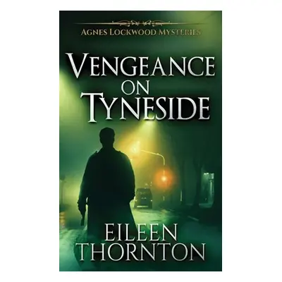 "Vengeance On Tyneside" - "" ("Thornton Eileen")(Paperback)