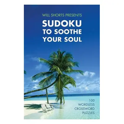 "Will Shortz Presents Sudoku to Soothe Your Soul" - "" ("Shortz Will")(Paperback)