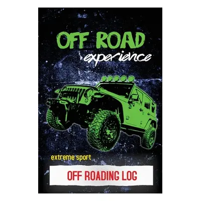 "Off Roading Log: ATV & UTV Vehicles Adventure Journal, Offroading Adventures Gift, Book, Off Ro