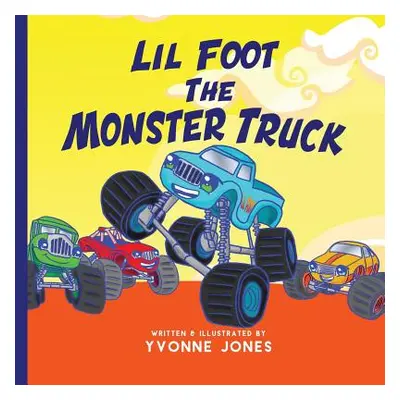 "Lil Foot The Monster Truck" - "" ("Jones Yvonne")(Paperback)