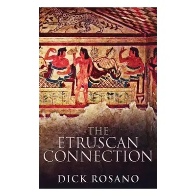 "The Etruscan Connection" - "" ("Rosano Dick")(Paperback)