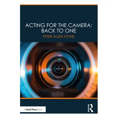 "Acting for the Camera: Back to One" - "" ("Stone Peter Allen")(Paperback)