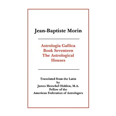 "Astrologia Gallica Book 17" - "" ("Morin Jean Baptiste")(Paperback)