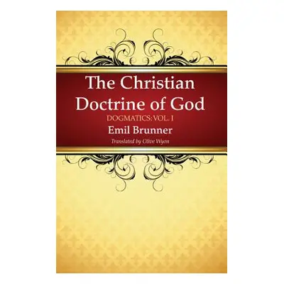 "The Christian Doctrine of God" - "" ("Brunner Emil")(Paperback)