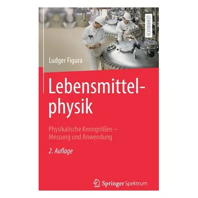 "Lebensmittelphysik: Physikalische Kenngren - Messung Und Anwendung" - "" ("Figura Ludger")(Pevn