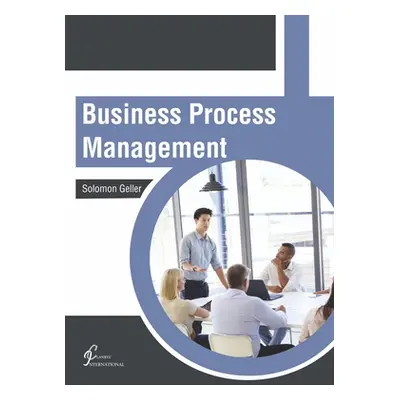 "Business Process Management" - "" ("Geller Solomon")(Pevná vazba)