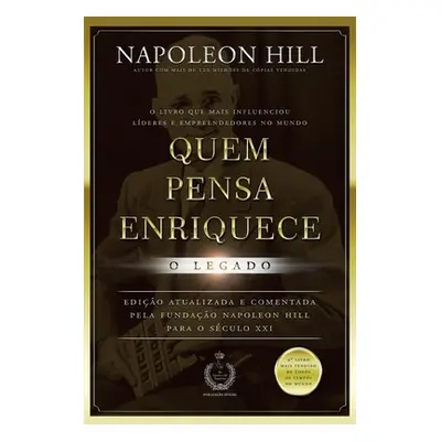 "Quem Pensa Enriquece - O Legado" - "" ("Hill Napoleon")(Paperback)