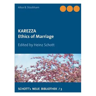 "Karezza: Ethics of Marriage" - "" ("Schott Heinz")(Paperback)