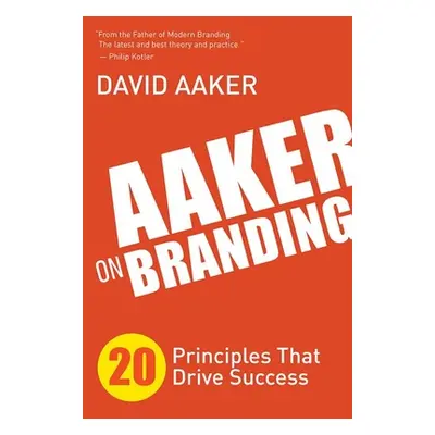 "Aaker on Branding: 20 Principles That Drive Success" - "" ("Aaker David")(Pevná vazba)