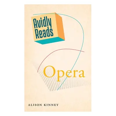 "Avidly Reads Opera" - "" ("Kinney Alison")(Pevná vazba)