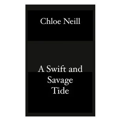 "A Swift and Savage Tide" - "" ("Neill Chloe")(Paperback)