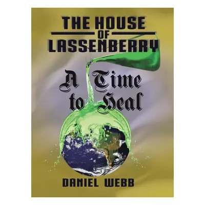 "The House of Lassenberry: a Time to Heal" - "" ("Webb Daniel")(Paperback)