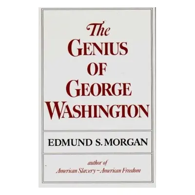 "The Genius of George Washington" - "" ("Morgan Edmund S.")(Paperback)