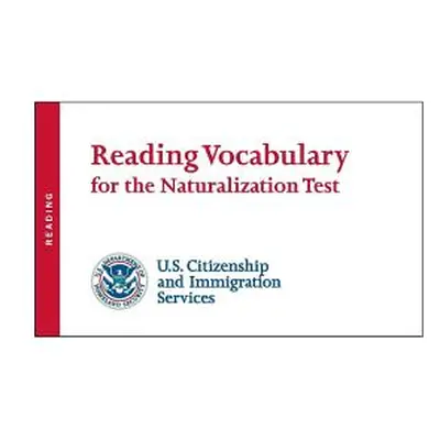 "Reading Vocabulary for the Naturalization Test" - "" ("(Uscis) U. S. Citizenship and Immigrati"