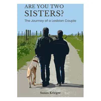 "Are You Two Sisters?: The Journey of a Lesbian Couple" - "" ("Krieger Susan")(Paperback)