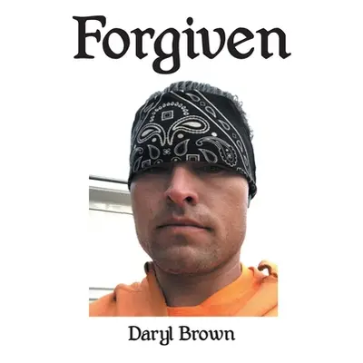 "Forgiven" - "" ("Brown Daryl")(Paperback)