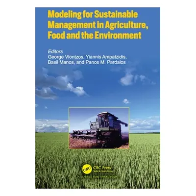 "Modeling for Sustainable Management in Agriculture, Food and the Environment" - "" ("Vlontzos G