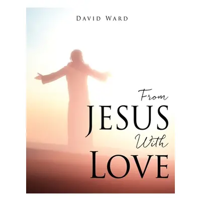 "From JESUS With Love" - "" ("Ward David")(Paperback)