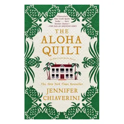 "The Aloha Quilt: An ELM Creek Quilts Novelvolume 16" - "" ("Chiaverini Jennifer")(Paperback)