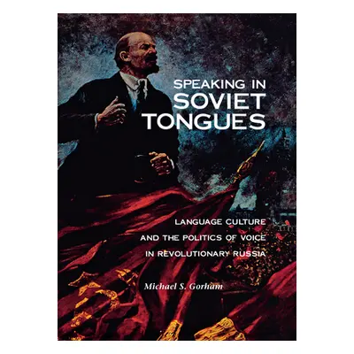 "Speaking in Soviet Tongues" - "" ("Gorham Michael")(Pevná vazba)