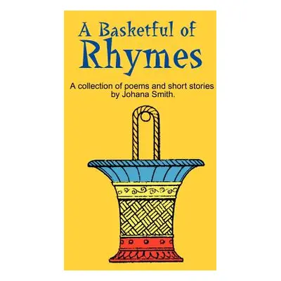 "Basketful of Rhymes" - "" ("Smith Johana")(Paperback)