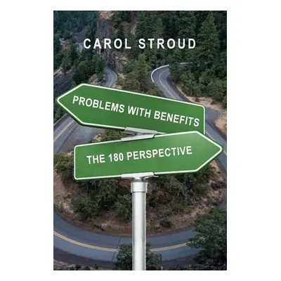 "Problems with Benefits: The 180 Perspective" - "" ("Stroud Carol")(Paperback)