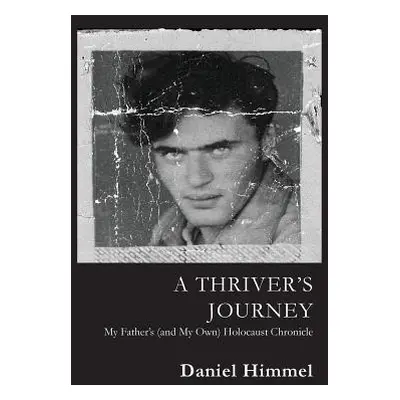 "A Thriver's Journey" - "" ("Himmel Daniel")(Paperback)