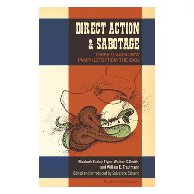 "Direct Action & Sabotage: Three Classic IWW Pamphlets from the 1910s" - "" ("Flynn Elizabeth Gu