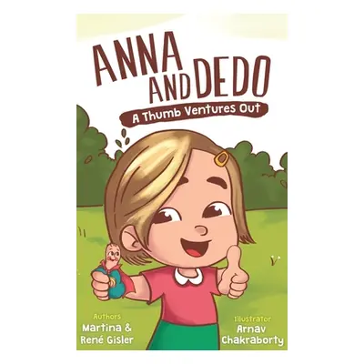 "Anna and Dedo: A Thumb Ventures Out" - "" ("Gisler Ren")(Pevná vazba)