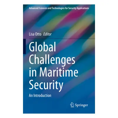 "Global Challenges in Maritime Security: An Introduction" - "" ("Otto Lisa")(Paperback)