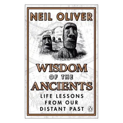 "Wisdom of the Ancients" - "Life lessons from our distant past" ("Oliver Neil")(Paperback / soft