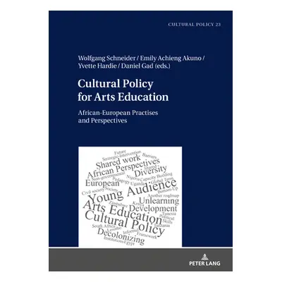 "Cultural Policy for Arts Education: African-European Practises and Perspectives" - "" ("Schneid