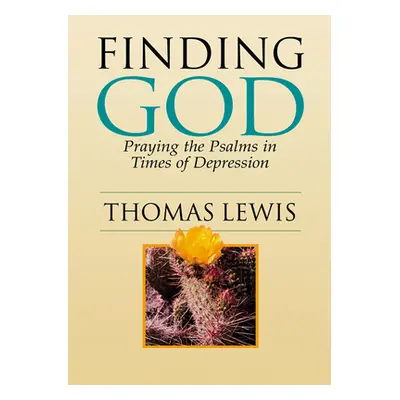 "Finding God: Praying the Psalms in Times of Depression" - "" ("Lewis Thomas")(Paperback)