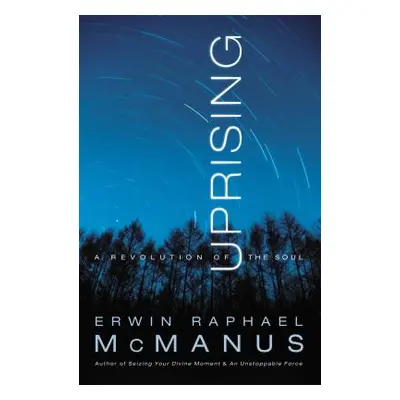 "Uprising: A Revolution of the Soul" - "" ("McManus Erwin Raphael")(Paperback)