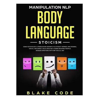 "Manipulation NLP Body Language Stoicism: Dark Psychology & Persuasion Secrets to Attract Woman,