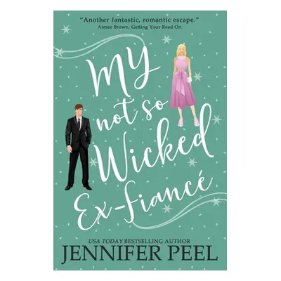 "My Not So Wicked Ex-Fianc" - "" ("Peel Jennifer")(Paperback)