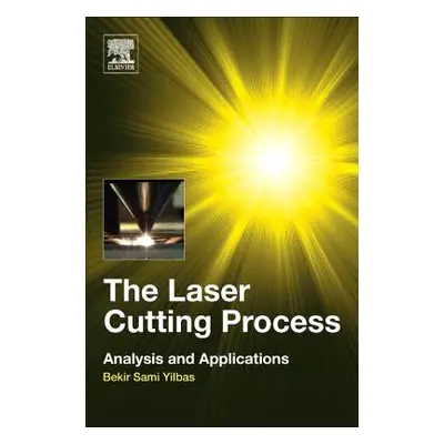 "The Laser Cutting Process: Analysis and Applications" - "" ("Yilbas Bekir Sami")(Paperback)