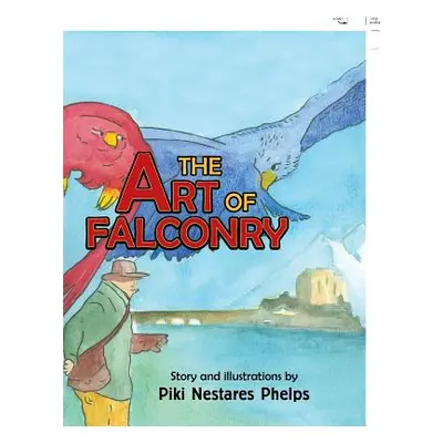 "The Art of Falconry" - "" ("Phelps Piki Nestares")(Paperback)