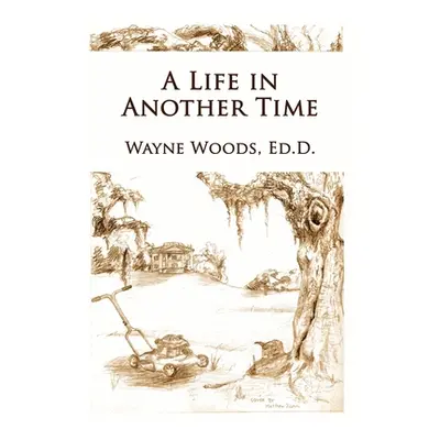 "A Life in Another Time" - "" ("Woods Wayne")(Pevná vazba)