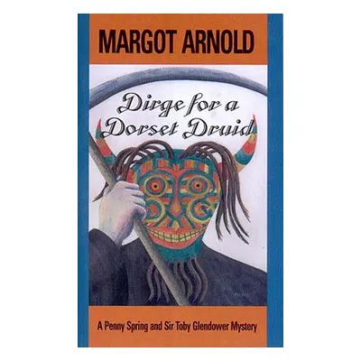 "Dirge for a Dorset Druid" - "" ("Arnold Margot")(Paperback)