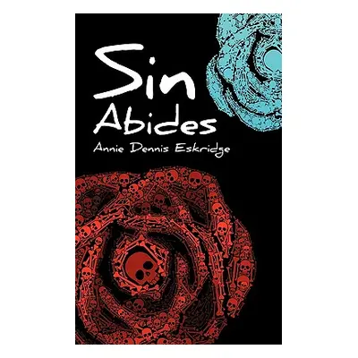 "Sin Abides" - "" ("Eskridge Annie Dennis")(Paperback)