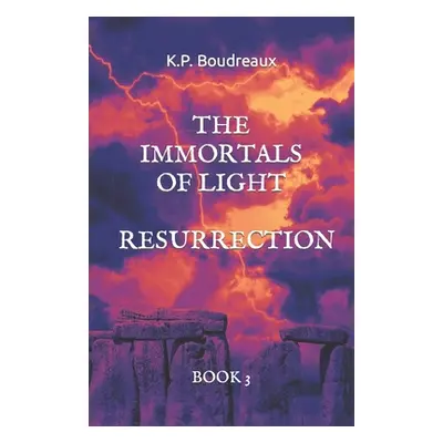 "The Immortals of Light: Resurrection" - "" ("Boudreaux K. P.")(Paperback)