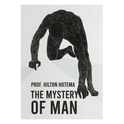 "The Mystery Of Man" - "" ("Professor Hilton Hotema")(Paperback)