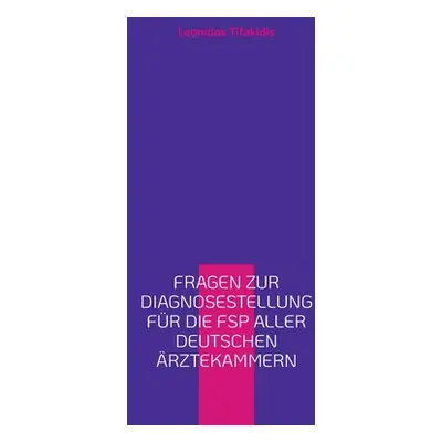 "Fragen zur Diagnosestellung fr die FSP aller deutschen rztekammern: 2. Deutschbuch fr internati