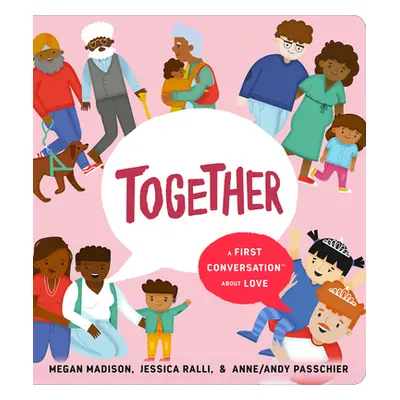 "Together: A First Conversation about Love" - "" ("Madison Megan")(Board Books)