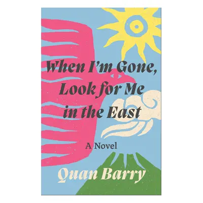 "When I'm Gone, Look for Me in the East" - "" ("Barry Quan")(Paperback)